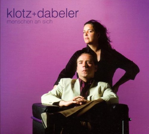Klotz+Dabeler - Menschen An Sich
