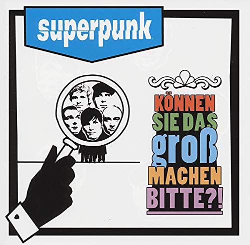 Superpunk - Können Sie das groß machen bitte?!