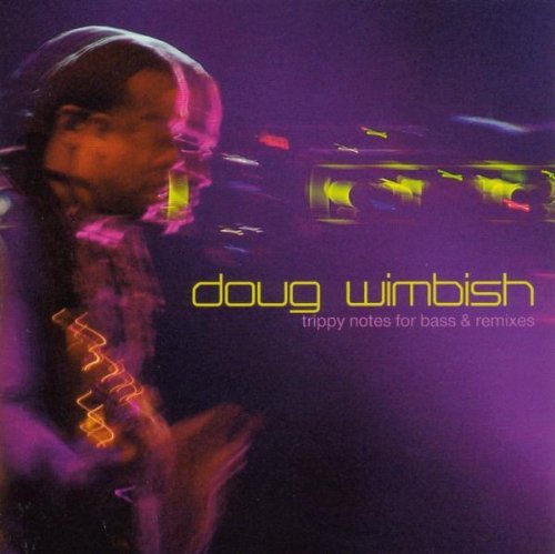 Doug Wimbish - Trippy Notes for Bass & Remixes