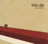 Friska Viljor - The Beginning of the Beginning