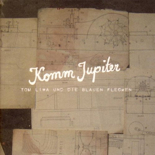Tom Liwa und die Blauen Flecken - Komm Jupiter