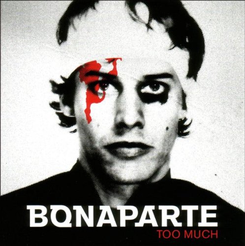 Bonaparte - Too Much