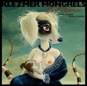 Berner , Geoff - Klezmer Mongrels