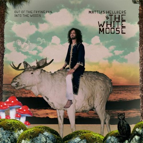 Hellberg , Matthias & The White Moose - Out of the Frying Pan Into the Woods