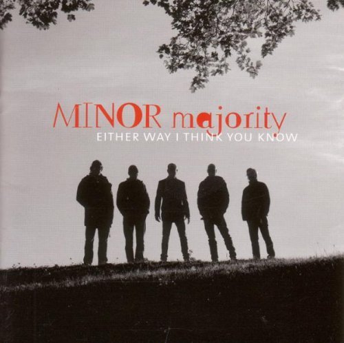 Minor Majority - Either Way I Think You Know
