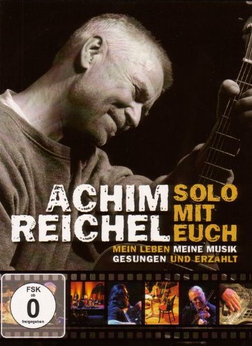 - Achim Reichel - Solo mit Euch/Mein Leben, meine Musik. Gesungen und erzählt