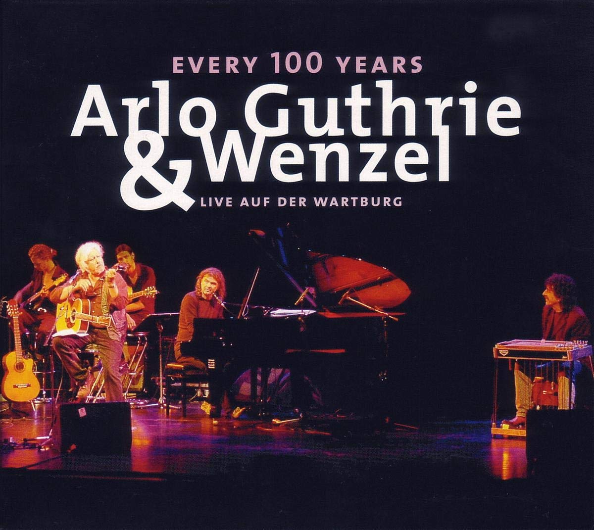 Guthrie , Arlo & Wenzel - Every 100 Years - Live auf der Wartburg