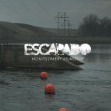 Escapado  - Montgomery Mundtot