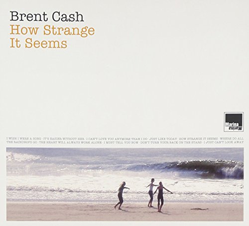 Cash , Brent - How Strange It Seems (DigiPak Edition)