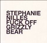 Nilles , Stephanie - Fuck Off Grizzly Bear