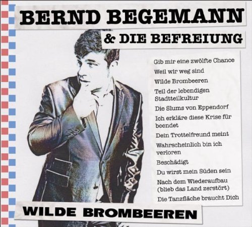 Bernd & die Befreiung Begemann - Wilde Brombeeren