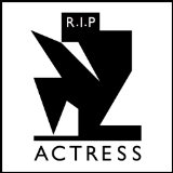 Actress - R.I.P.