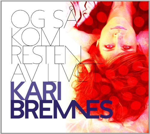 Kari Bremnes - Og Sa Kom Resten Av Livet