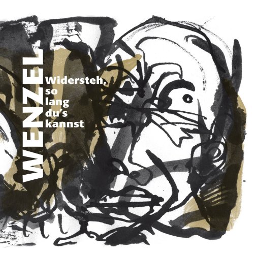Wenzel , Hans-Eckardt - Widersteh, so lang du's kannst