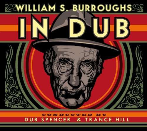 William S. Burroughs - In Dub (Conducted By Dub Spencer & Trance Hill) [Vinyl LP]