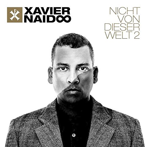 Naidoo , Xavier - Nicht Von Dieser Welt 2