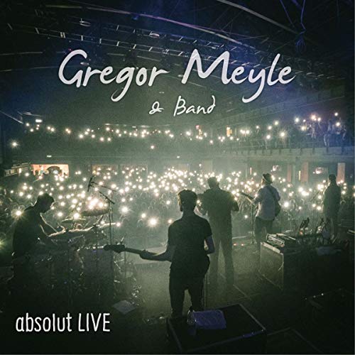 Meyle , Gregor - Gregor Meyle & Band - absolut LIVE