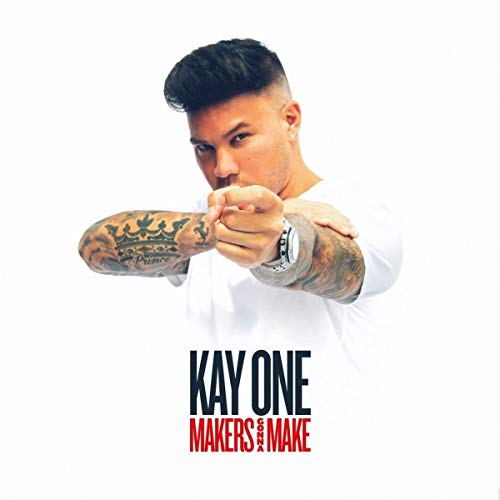 Kay One - Makers Gonna Make