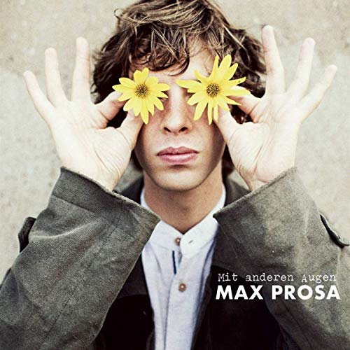 Max Prosa - Mit Anderen Augen