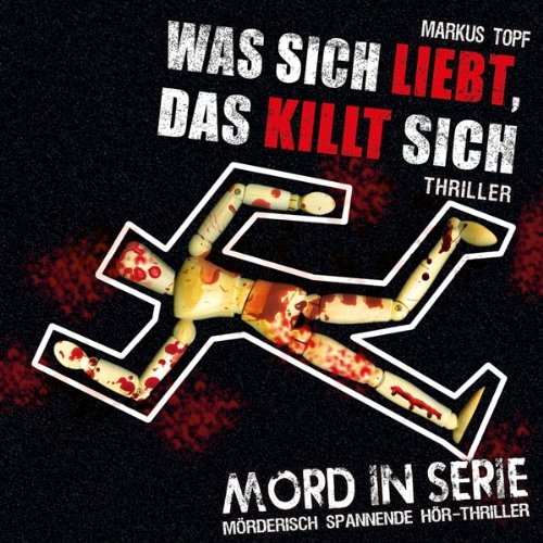  - Mord in Serie: Was sich liebt, das killt sich