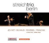 Streichtrio Berlin - Streichtrios von Jolivet/Milhaud/Roussel/Francaix