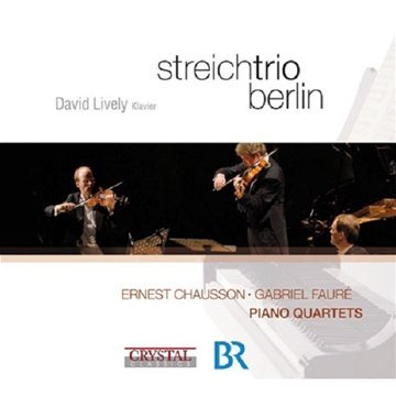 Streichtrio Berlin / Lively , David - Chausson / Faure - Piano Quartets (Selditz)