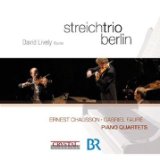 Streichtrio Berlin / Lively , David - Chausson / Faure - Piano Quartets (Selditz)