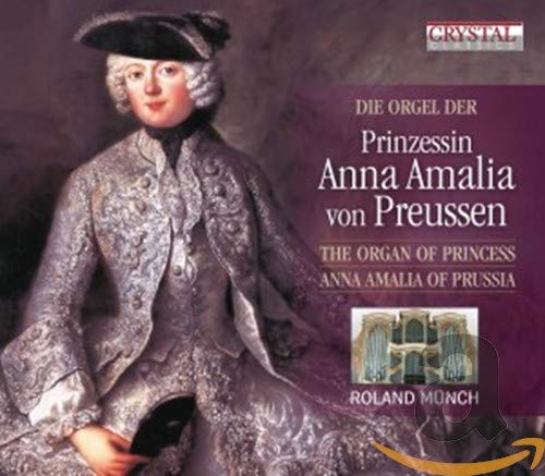 M?Nch,Roland - Die Orgel der Prinzessin Anna Amalia Von Preussen