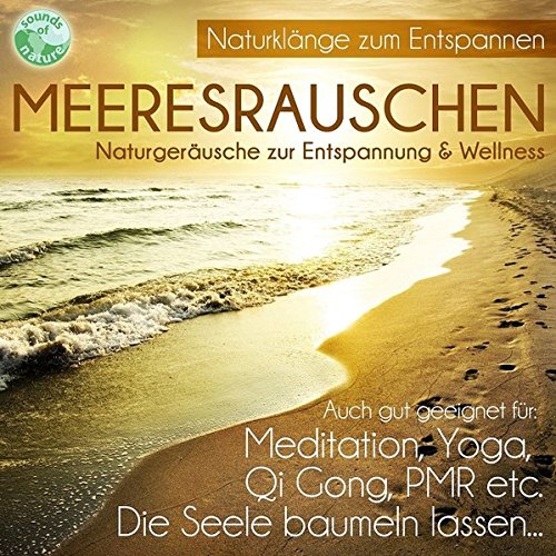 - Meeresrauschen - Naturgeräusche zur Entspannung & Wellness - gut für die Seele Meditation Yoga Qi Gong