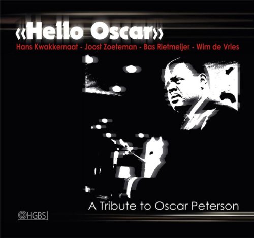 Kwakkernaat , Hans - Hello Oscar - A Tribute To Oscar Peterson