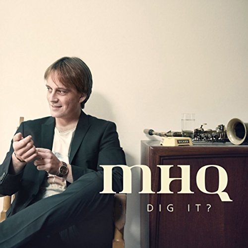 MHQ (Markus Harm Quartett) - Dig It?