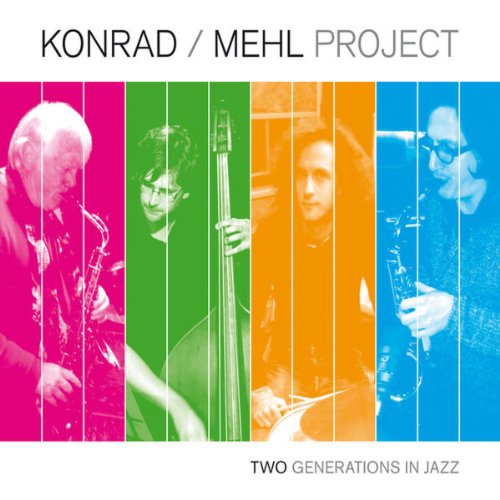 Konrad / Mehl Project - Two Generations In Jazz