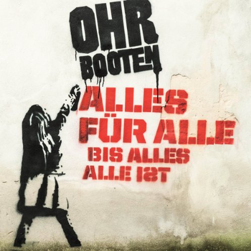 Ohrbooten - Alles für Alle Bis Alles Alle Ist