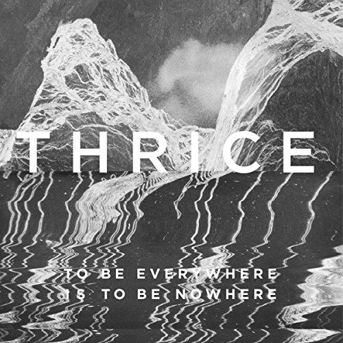 Thrice - To Be Everywhere Is to Be Nowhere [Vinyl LP]