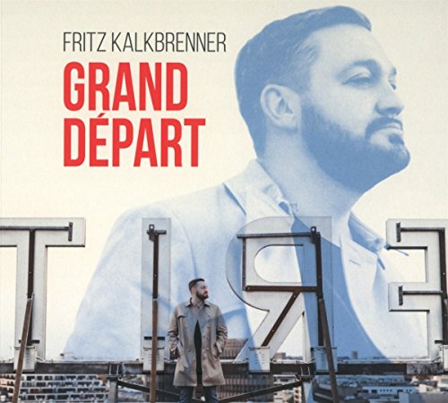 Kalkbrenner , Fritz - Grand Départ