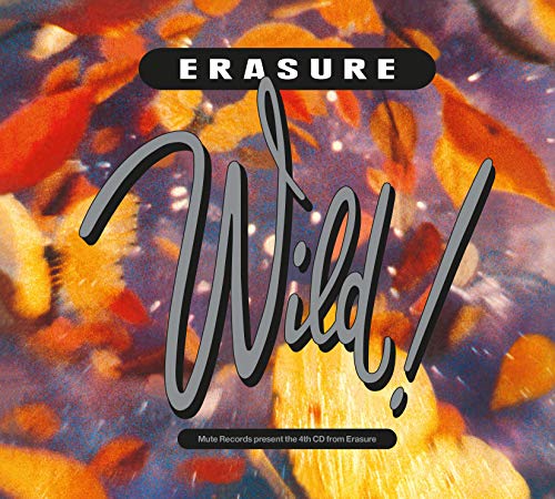 Erasure - Wild! (Deluxe Edition) (2019 Remaster)