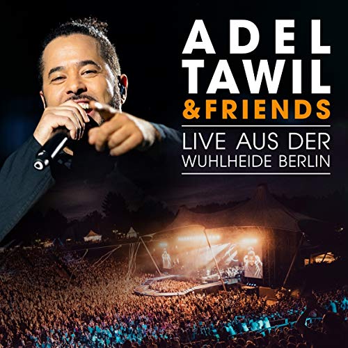 Tawil , Adel - Adel Tawil & Friends - Live aus der Wuhlheide Berlin