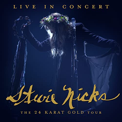 Nicks , Stevie - Live in Concert - The 24 Karat Gold Tour