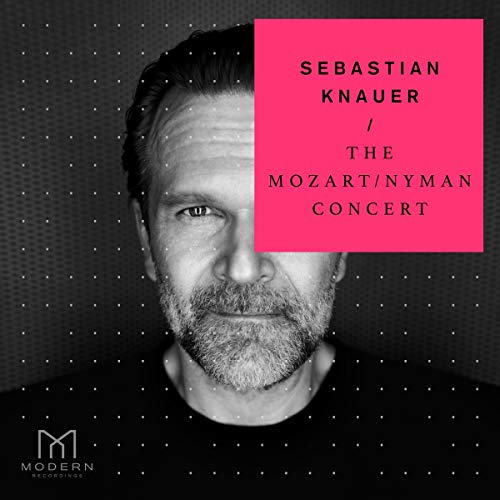 Knauer , Sebastian - The Mozart / Nyman Concert