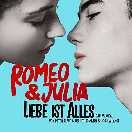 Plate , Peter & Sommer , Ulf Leo & Lange , Joshua - Romeo & Julia-Liebe Ist Alles (das Musical)