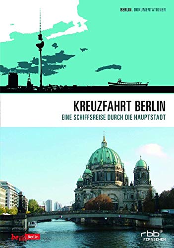  - Kreuzfahrt Berlin - Eine Schiffsreise durch die Hauptstadt