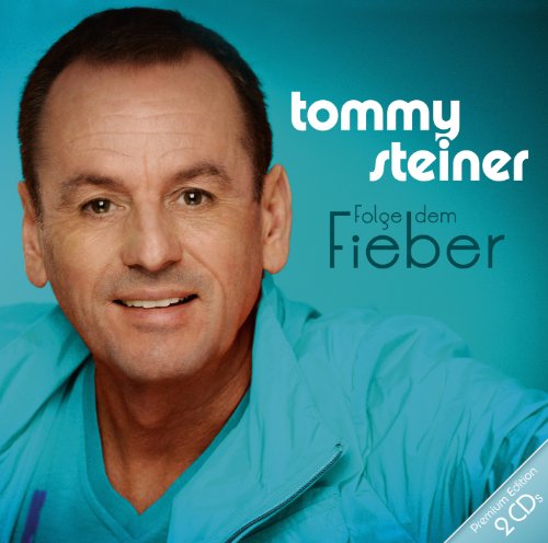 Steiner , Tommy - Folge dem Fieber (Premium Edition)