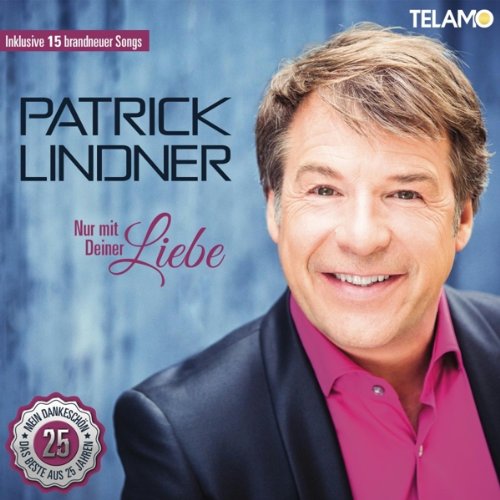 Patrick Lindner - Nur mit Deiner Liebe