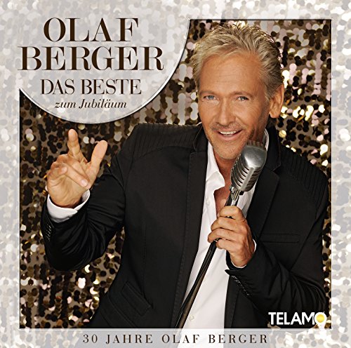 Berger , Olaf - Das Beste zum Jubiläum - 30 Jahre Olaf Berger