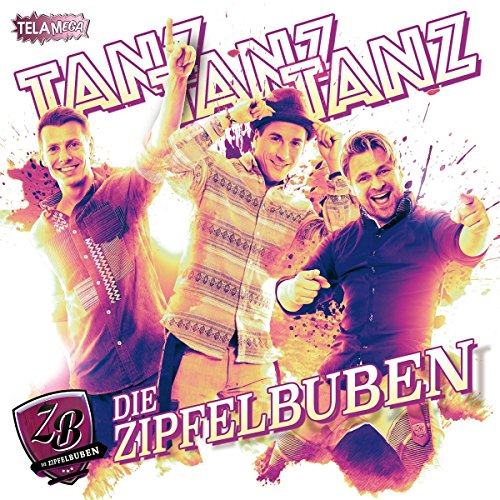 Zipfelbuben , Die - Tanz Tanz Tanz