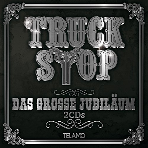 Truck Stop - Das Große Jubiläum