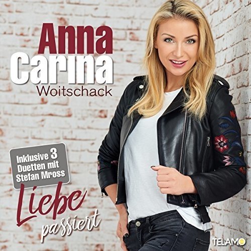 Anna-Carina Woitschack - Liebe Passiert