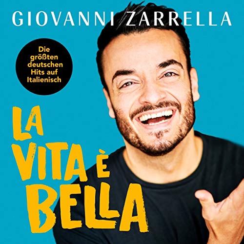 Zarrella , Giovanni - La Vita e Bella