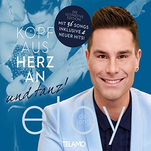 Jong , Eloy De - Kopf aus, Herz an...und tanz! (Ultimate Edition)