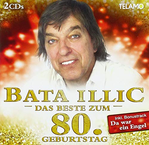 Illic , Bata - Das Beste zum 80.Geburtstag